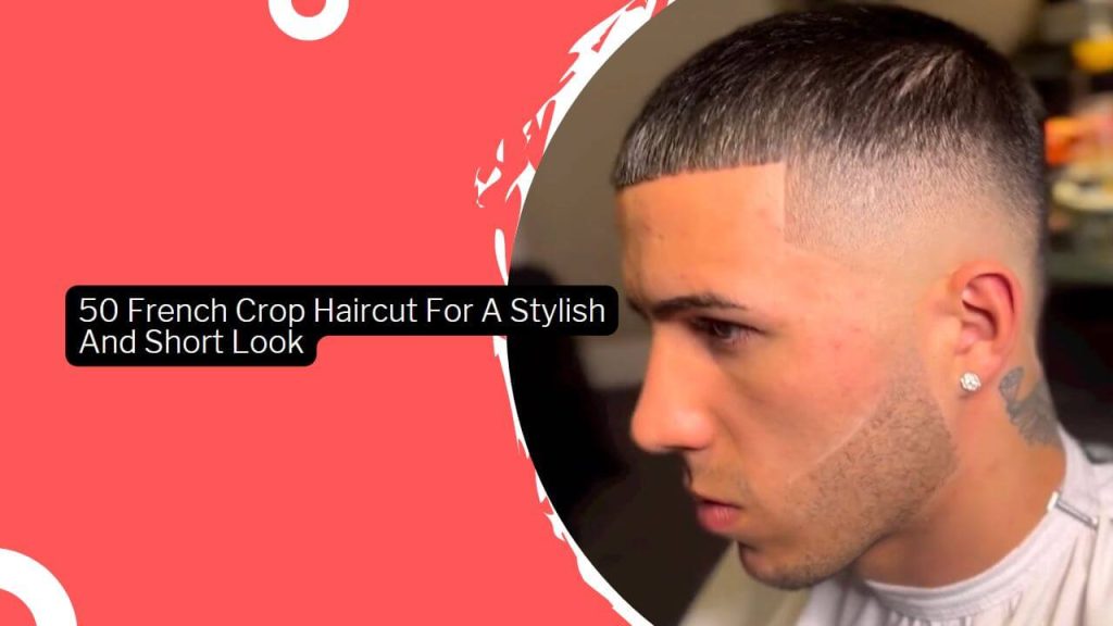 50 French Crop Haircut For A Stylish And Short Look · Thrill Inside