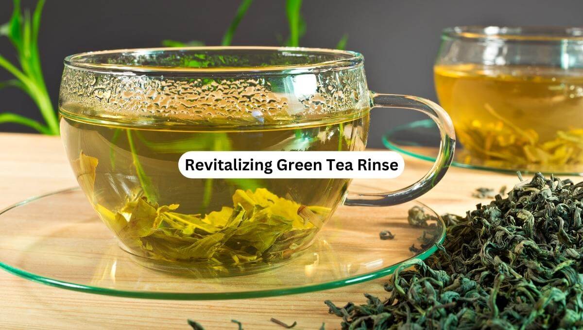 Revitalizing Green Tea Rinse