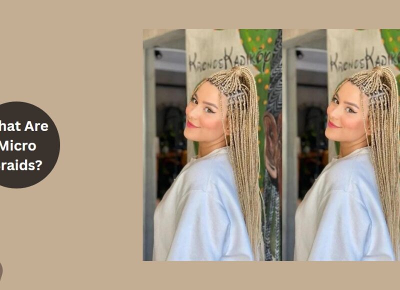 What Are Micro Braids?
