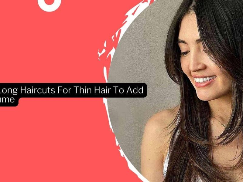 50 Long Haircuts For Thin Hair To Add Volume · Thrill Inside