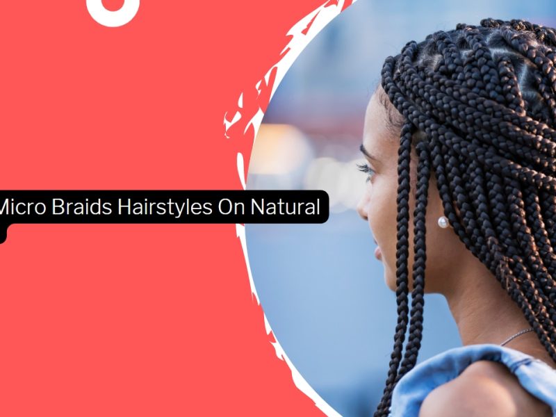 50 Micro Braids Hairstyles On Natural Hair · Thrill Inside